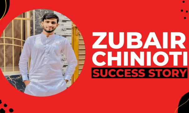 Zubair Chinioti Success Story